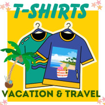 T-shirt for Vacation & Travel