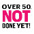 Not_Done_Yet