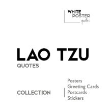 LAO TZU quotes - Posters, Greeting cards, Stickers