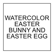 Watercolor Easter Bunny and Egg