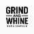 GrindandWhine
