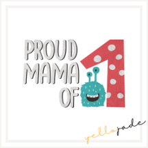 Proud Mama of 1