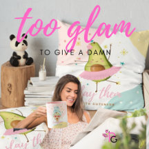 Pretty Girly Funny Too Glam Gifts