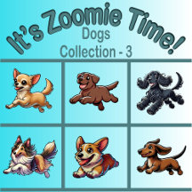 It’s Zoomie Time! - Dogs Collection 3
