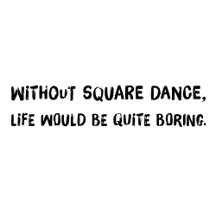 Without Square Dance