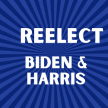 To ReElect Joe Biden & Kamala Harris