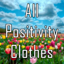 All Positivity Clothes
