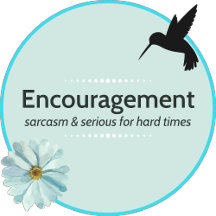 Encouragement & Miscellaneous Funny