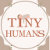 Tiny Humans