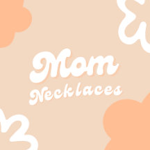 Mom Necklaces Collection
