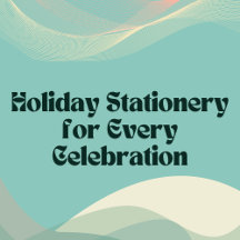 Holiday Stationery for Every Celebration