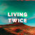 LivingTwice