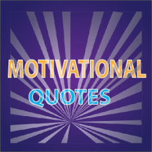 Motivational and Inspirational Quotes