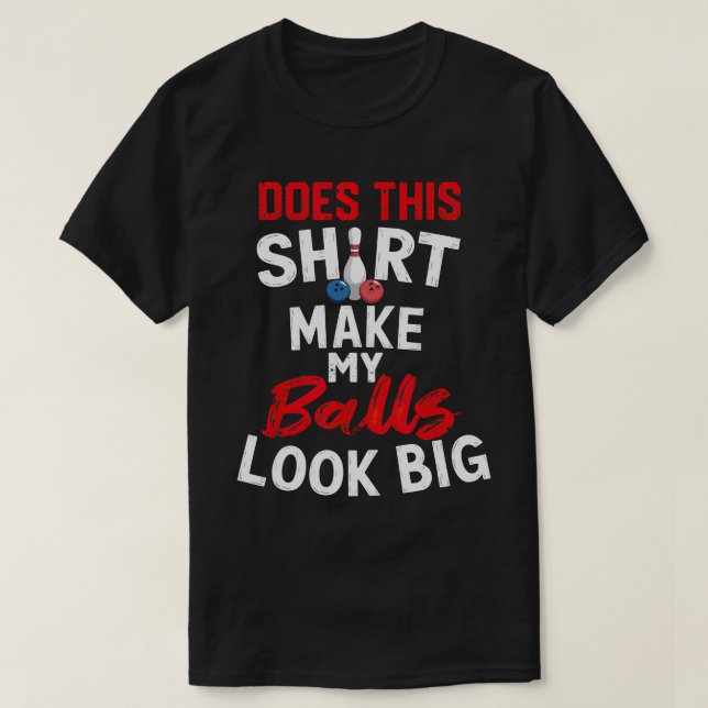 TA127-Esta Camisa Hace Que Mis Bolas Parezcan Muy  (Diseño del anverso)