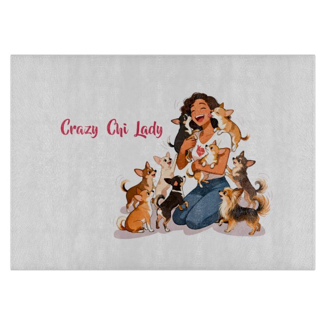 Tabla De Cortar Chimigos - Crazy Chi Lady - Chihuahua  (Anverso)