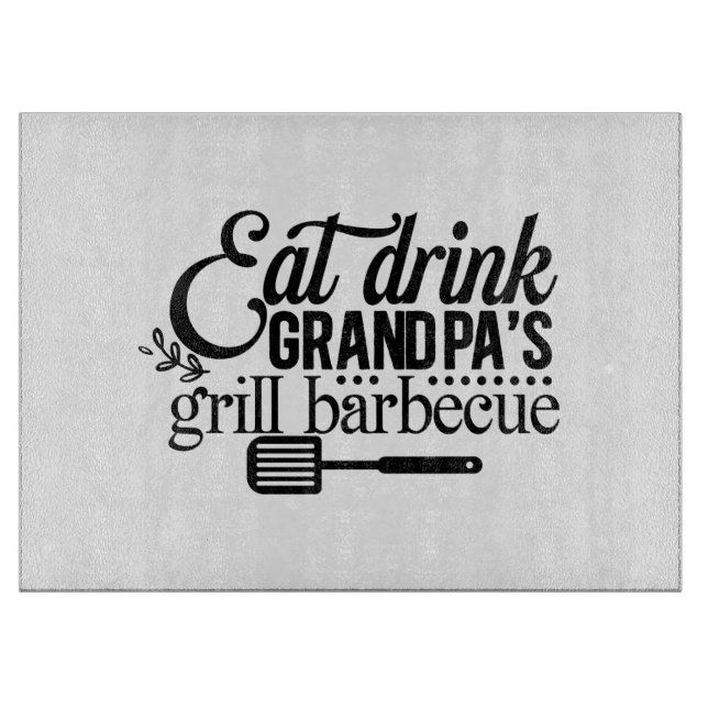 Tabla De Cortar Comer Drink Grandpas Grill Barbeque (Anverso)
