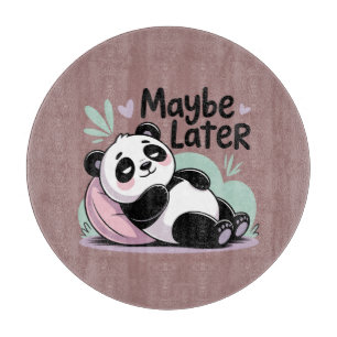 Tabla De Cortar Cute Lazy Panda – “Quizás Más Tarde” Panda Relajan
