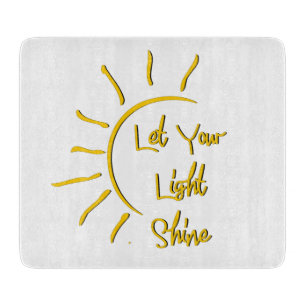 Tabla De Cortar Deja que tu luz brille