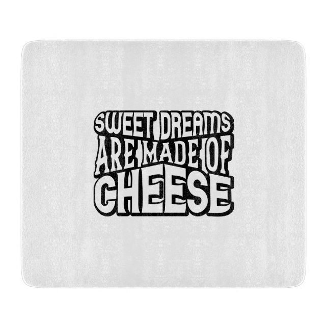 Tabla De Cortar Dulces sueños hechos de queso (Anverso)