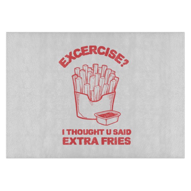 Tabla De Cortar Ejercicio pensé que dijiste papas fritas extra - A (Anverso)