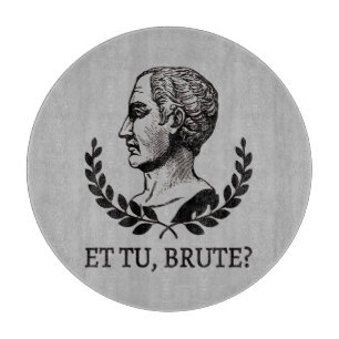 Tabla De Cortar ¿Et Tu, Brute? Cita César V de Julius de Shakespea