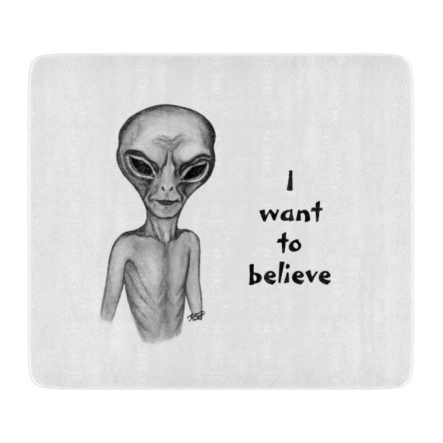 Tabla De Cortar Grey Alien , quiero creer (Anverso)