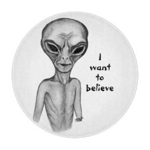 Tabla De Cortar Grey Alien , quiero creer