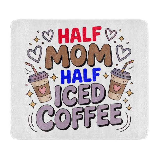 Tabla De Cortar half mom half iced coffee (Anverso)