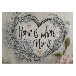 Tabla De Cortar Home is where Mom is
