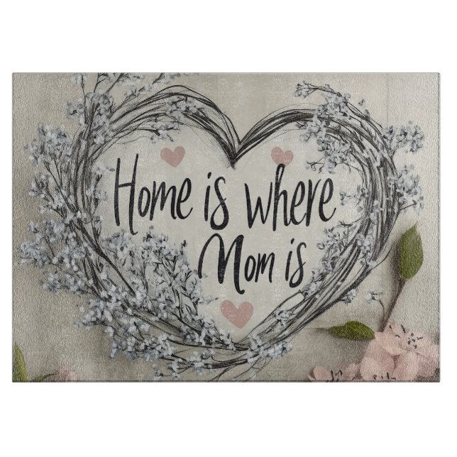 Tabla De Cortar Home is where Mom is (Anverso)