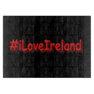 Tabla De Cortar "iLoveIrelands" Diseño bonito. Comprar ahora