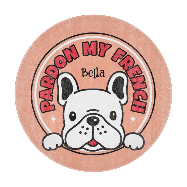 Tabla De Cortar Indulto rosa: Mi Bulldog francés Personalizado de  (Anverso)