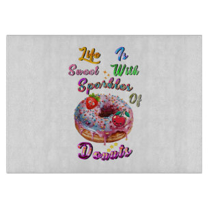 Tabla De Cortar La vida cortando es dulce con destellos de donas