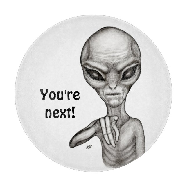Tabla De Cortar ¡Mala Alien, eres la siguiente! (Anverso)