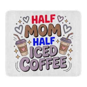 Tabla De Cortar mitad mamá mitad café con hielo