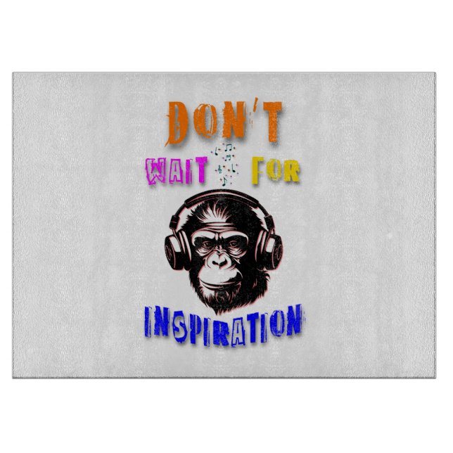 Tabla De Cortar No Esperes Inspiración (Anverso)