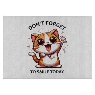 Tabla De Cortar No te olvides de sonreír hoy divertido Gato Feliz