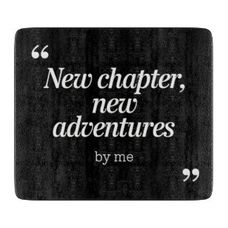 Tabla De Cortar Nuevo capítulo, nuevas aventuras diseño por mí