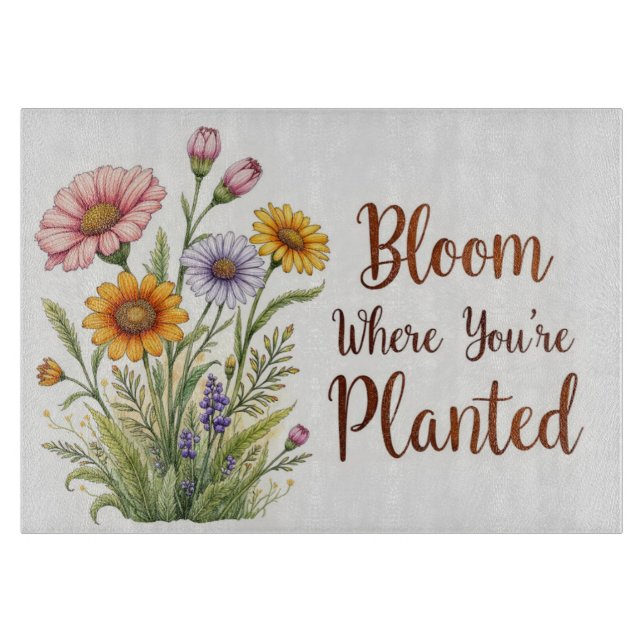 Tabla De Cortar Placa de corte de vidrio "Bloom Where You are Plan (Anverso)