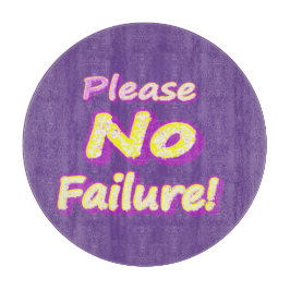 Tabla De Cortar "¡Por Favor, No Fracaso!" Diseño Cuto. ¡Hazte con 