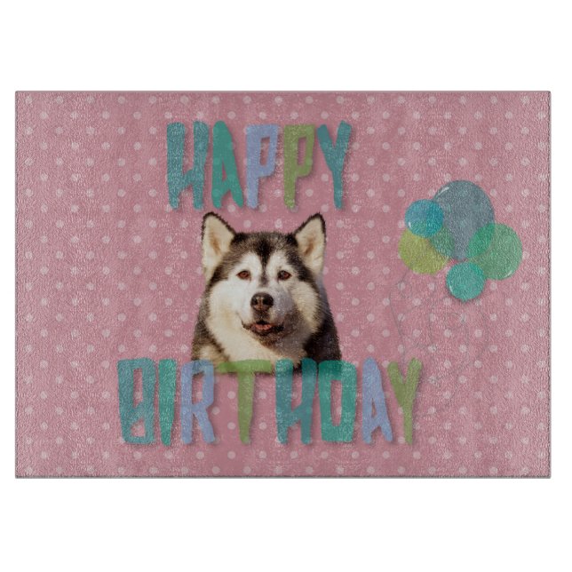 Tabla De Cortar Siberian Husky Dog Happy Birday (Anverso)