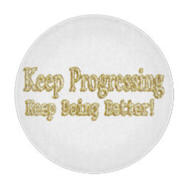 Tabla De Cortar "¡Sigue haciéndolo mejor!" Diseño Cuto. ¡Hazte con