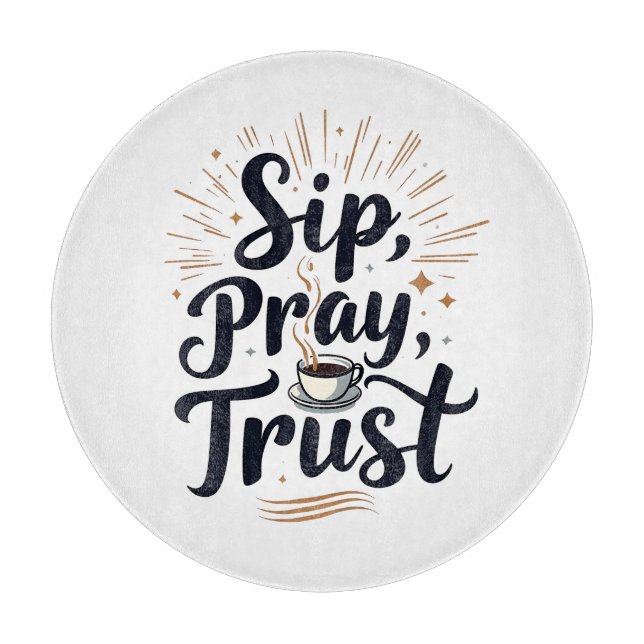 Tabla De Cortar Sip Pray Trust Café Y Jesus Lover (Anverso)