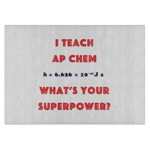 Tabla de cortar superpoder del profesor de AP Chem