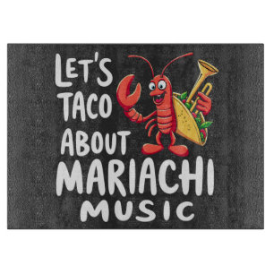 Tabla De Cortar Taco sobre la música de Mariachi: Lobster divertid