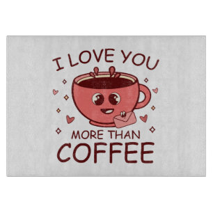 Tabla De Cortar Te Amo Más Que Café