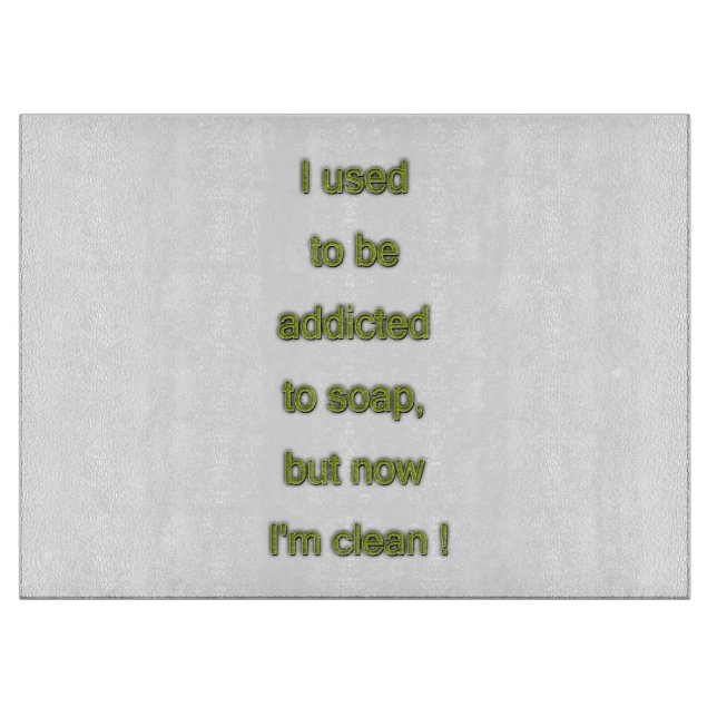 Tabla De Cortar Texto divertido de jabón (Anverso)