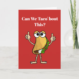 Taco, siento la tarjeta