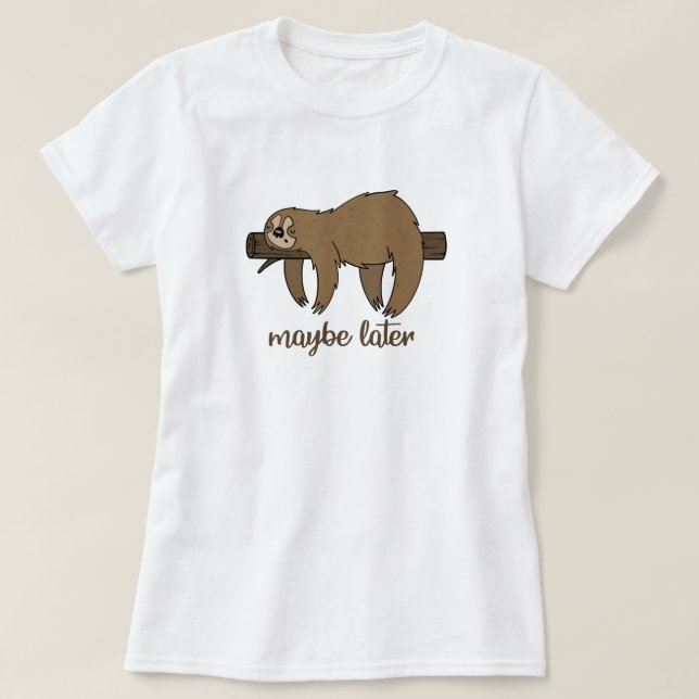 Tal vez Camiseta de Perezoso Perezoso Perezoso (Diseño del anverso)
