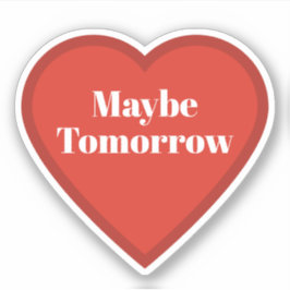 Tal vez mañana Heart Sticker - Calcomanía relacion
